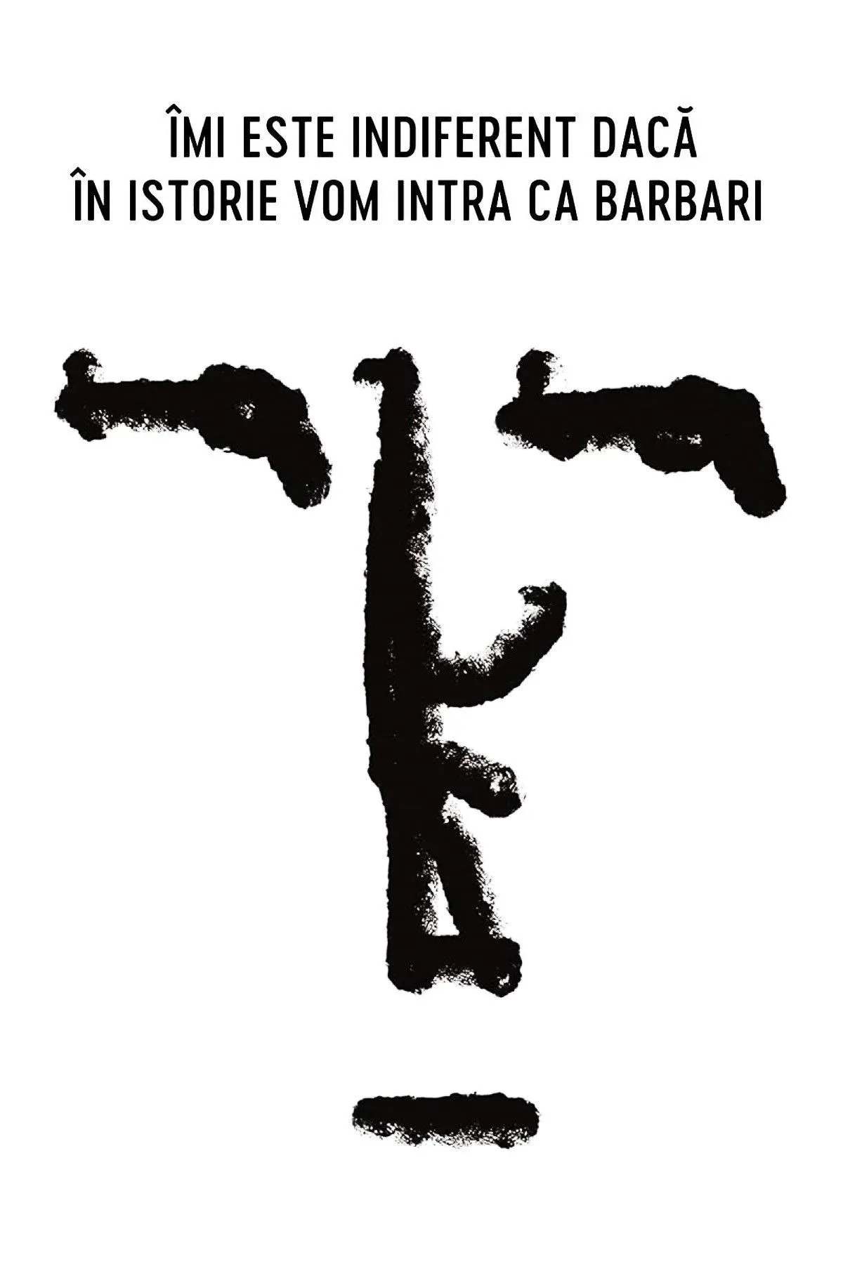 Постер фильма Мне плевать, если мы войдем в историю как варвары