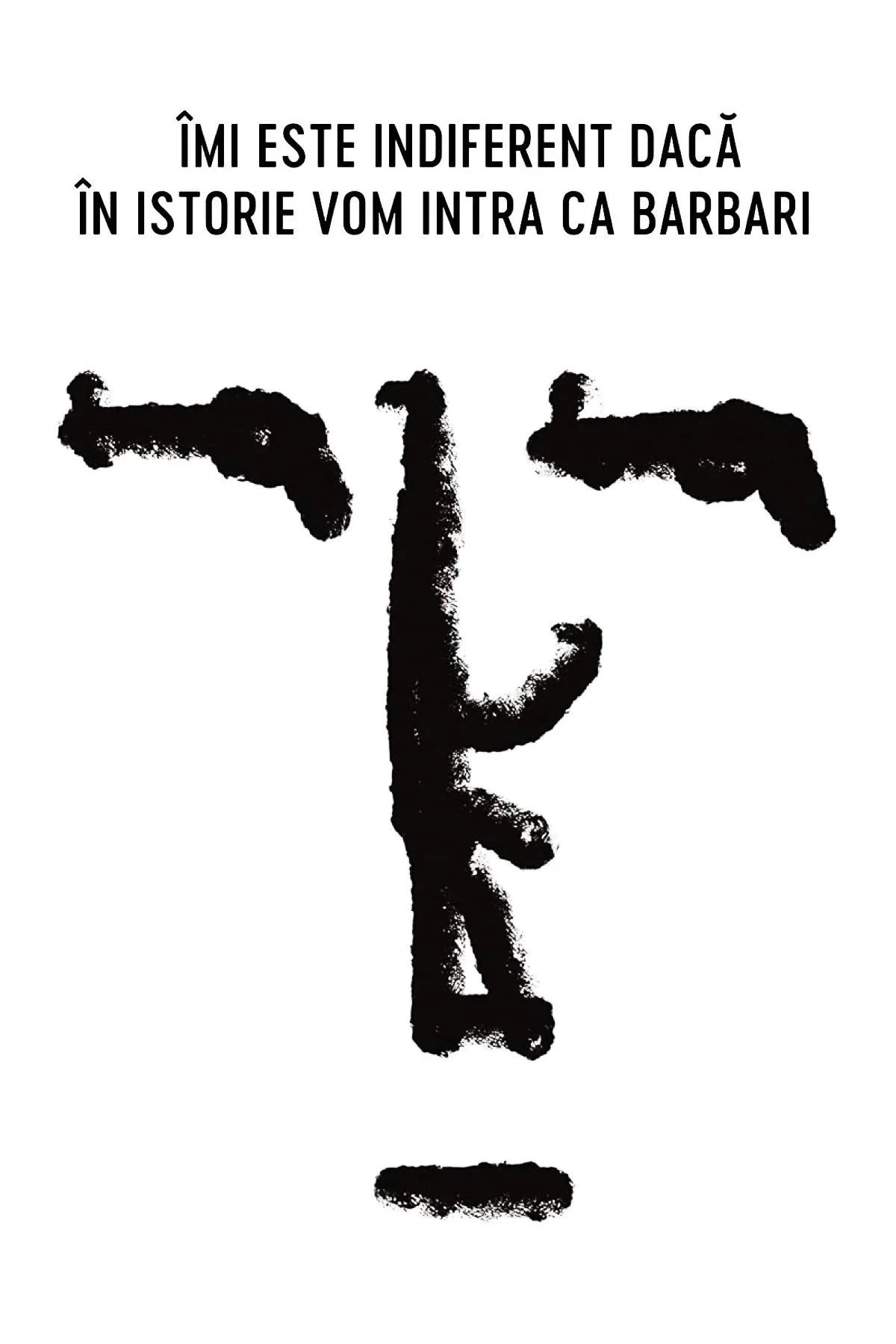 Постер фильма Мне плевать, если мы войдем в историю как варвары